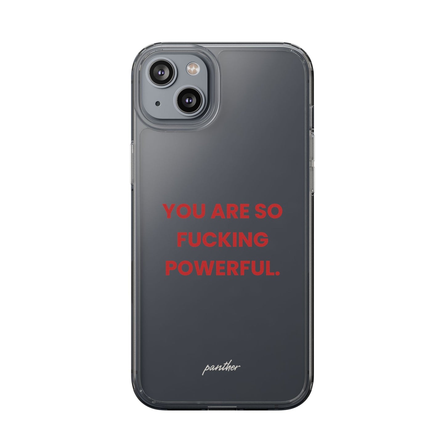 “You Are So Fucking Powerful” Clear Case