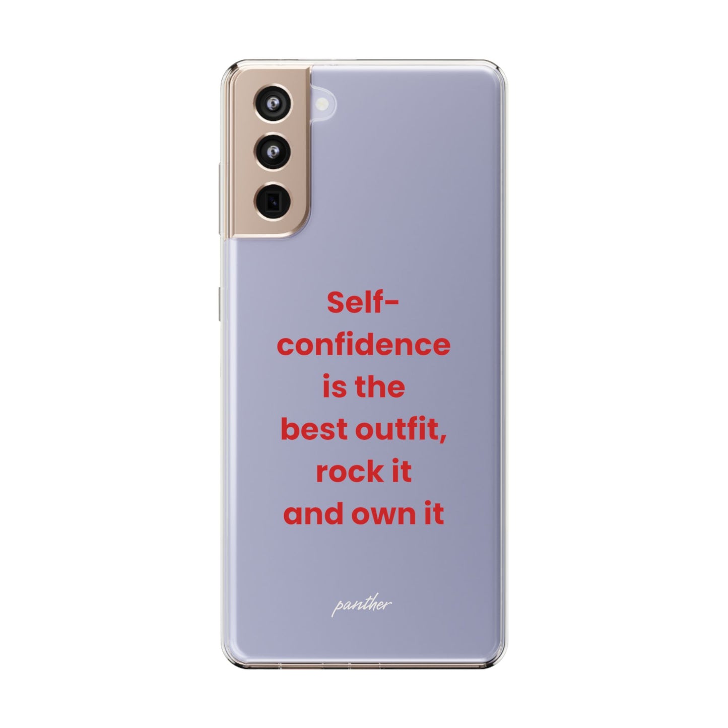“ Self- confidence is the best outfit, rock it and own it” Clear Case