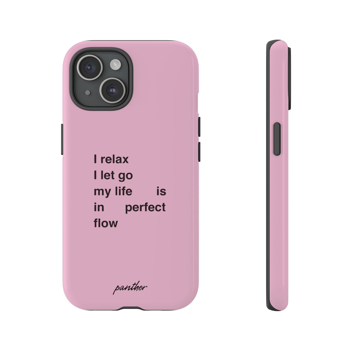 "I relax; I let go; my life is in perfect flow"