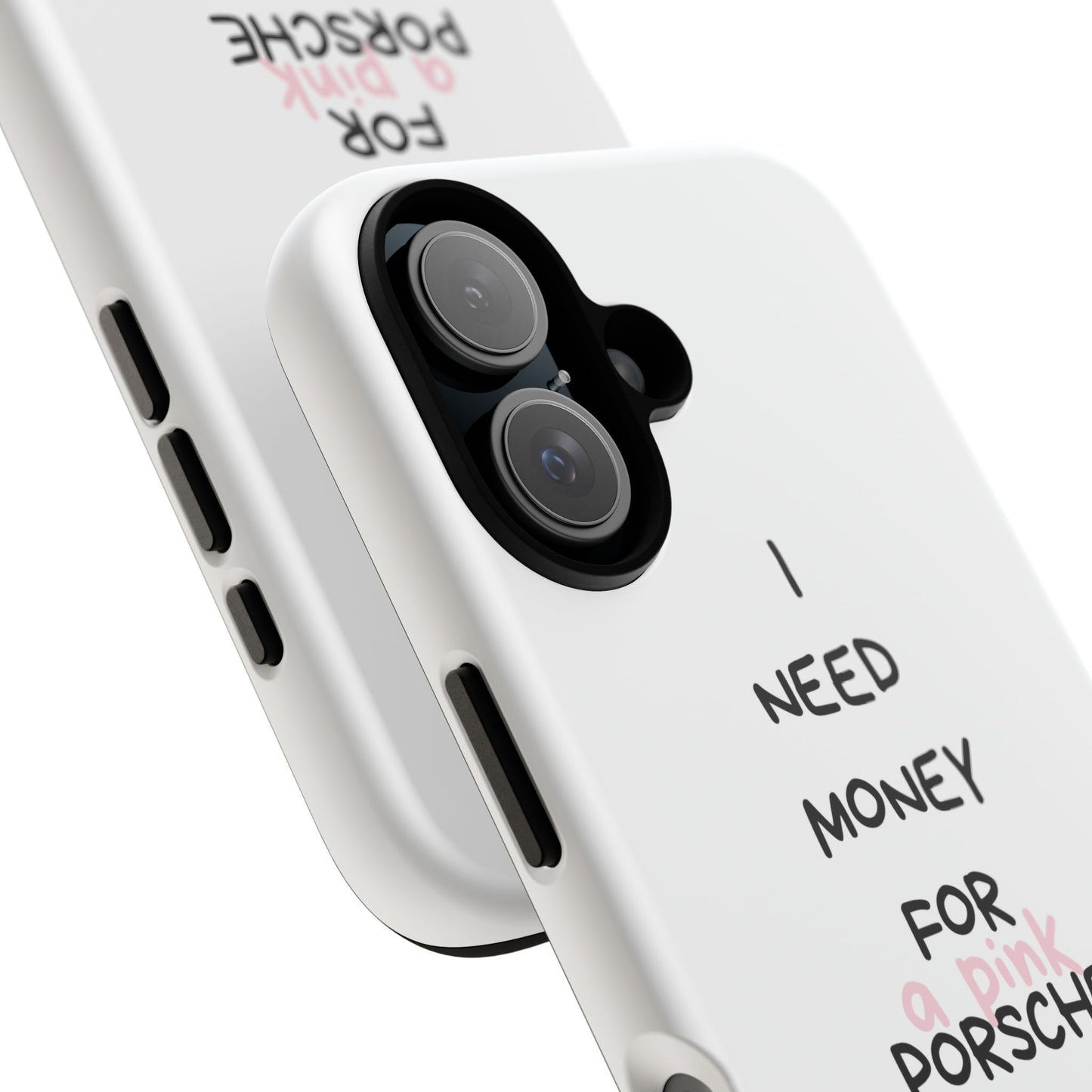 I Need Money For A Pink Porsche (White)