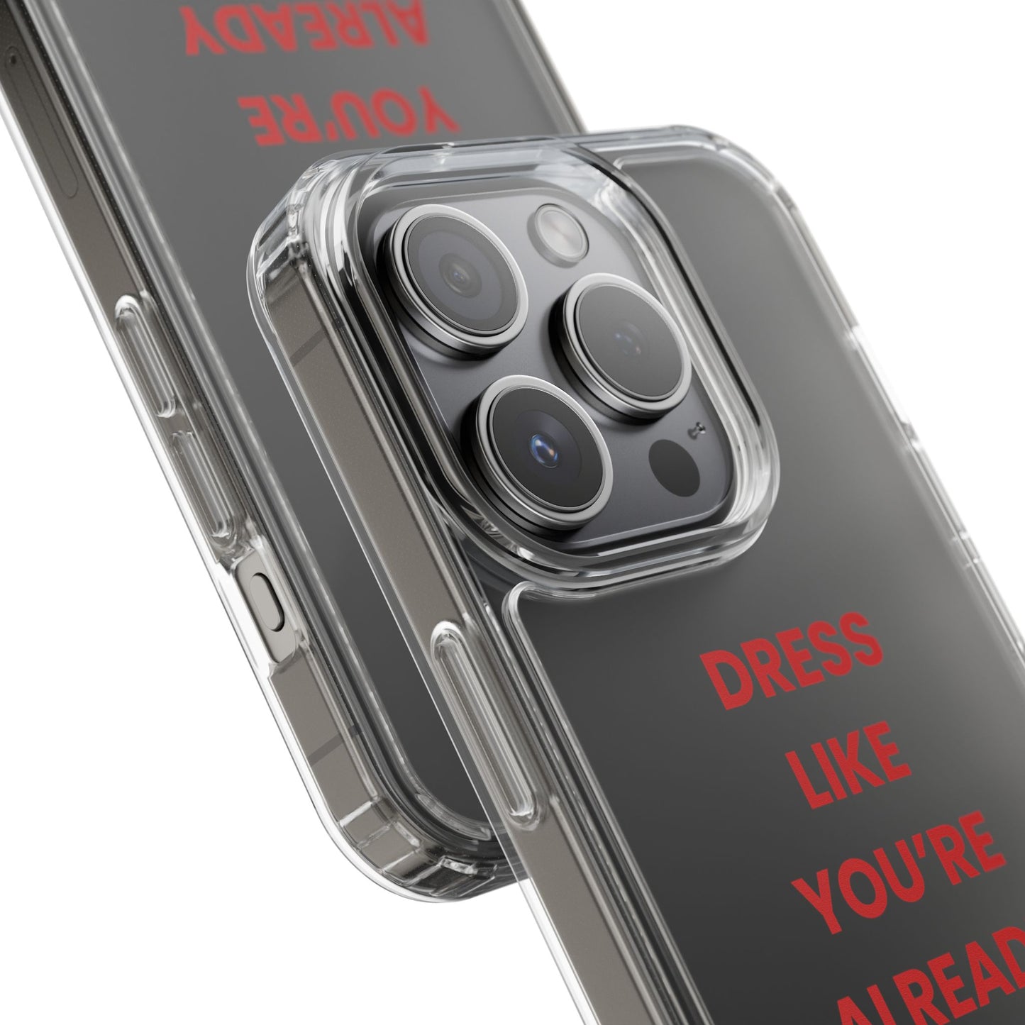 “Dress Like You’re Already Famous” Clear Case