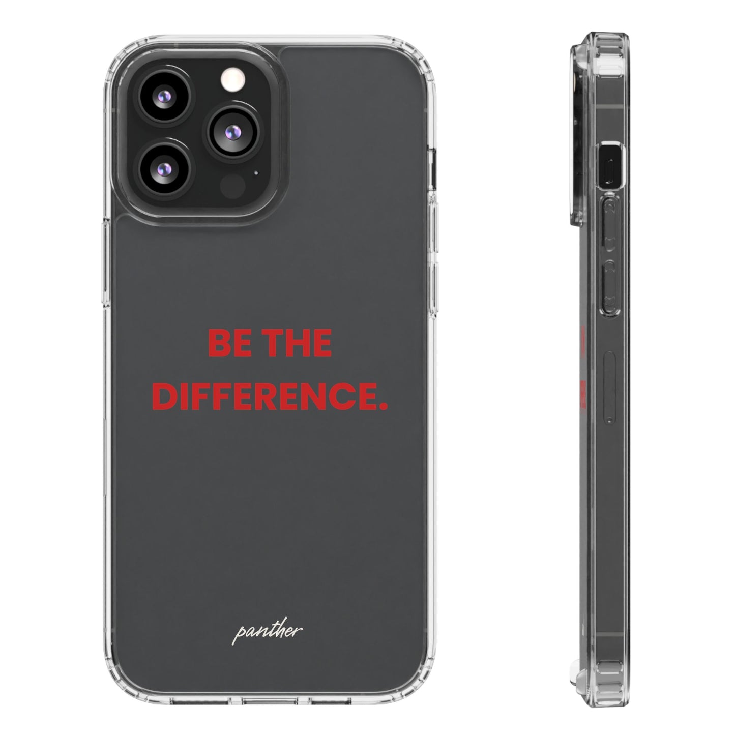 “Be The Difference” Clear Case