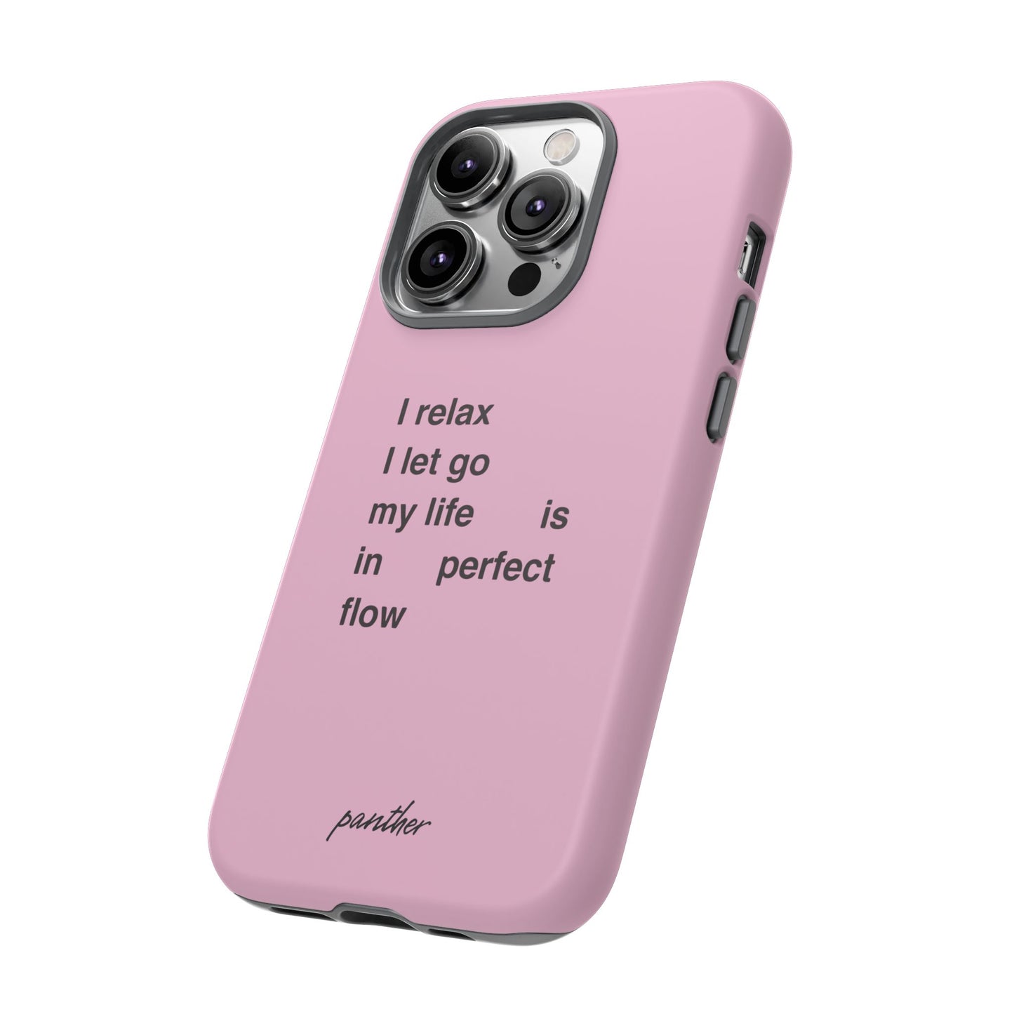 "I relax; I let go; my life is in perfect flow"