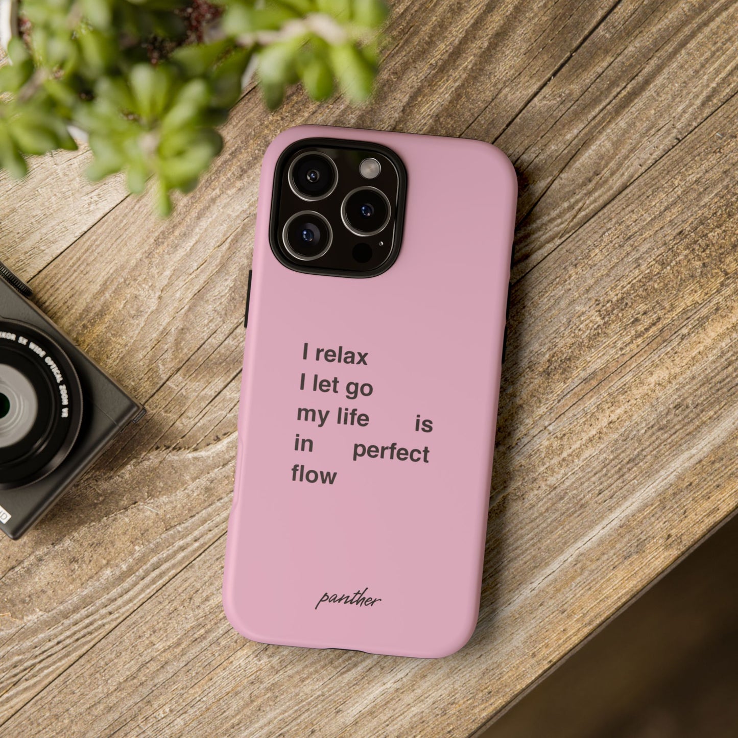 "I relax; I let go; my life is in perfect flow"