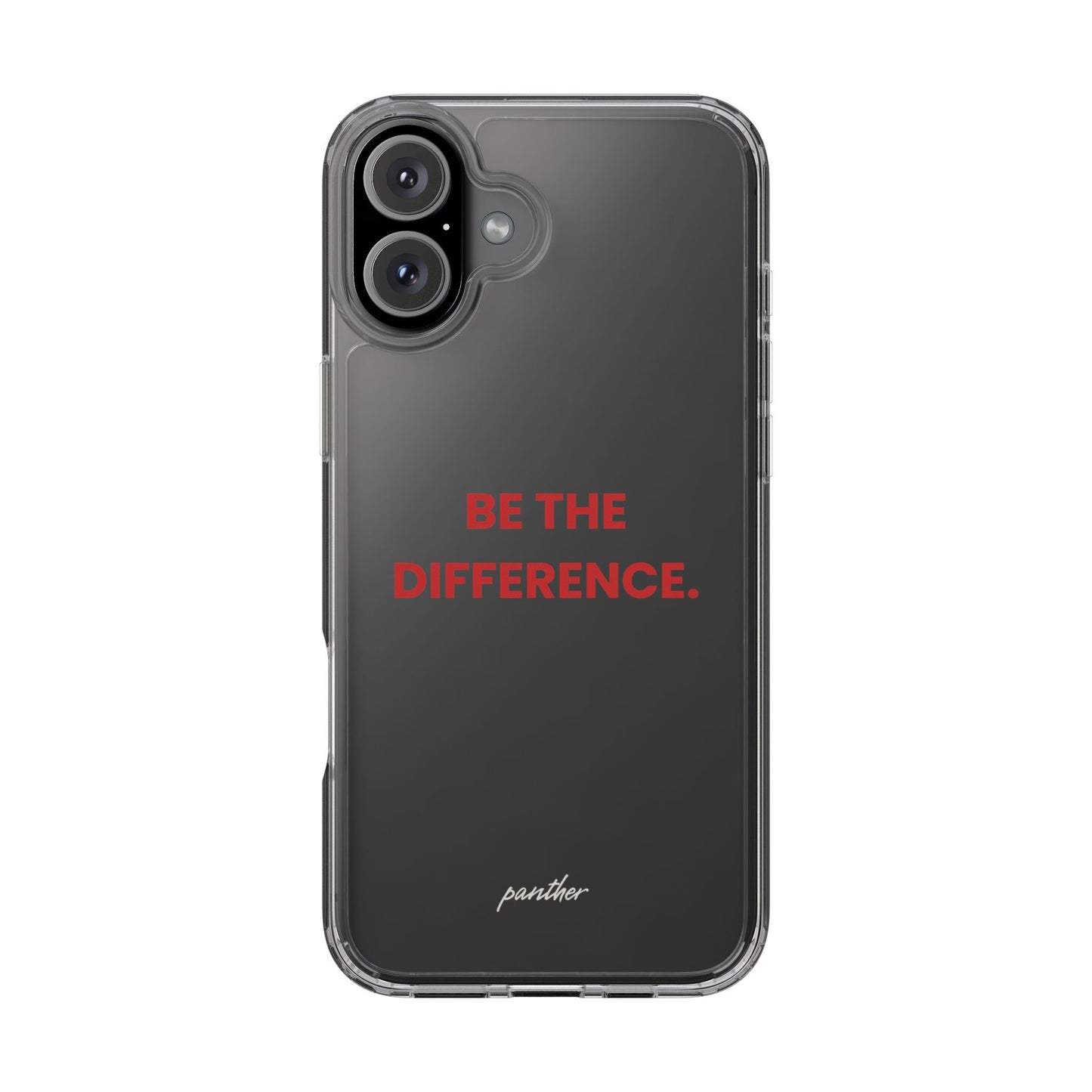 “Be The Difference” Clear Case