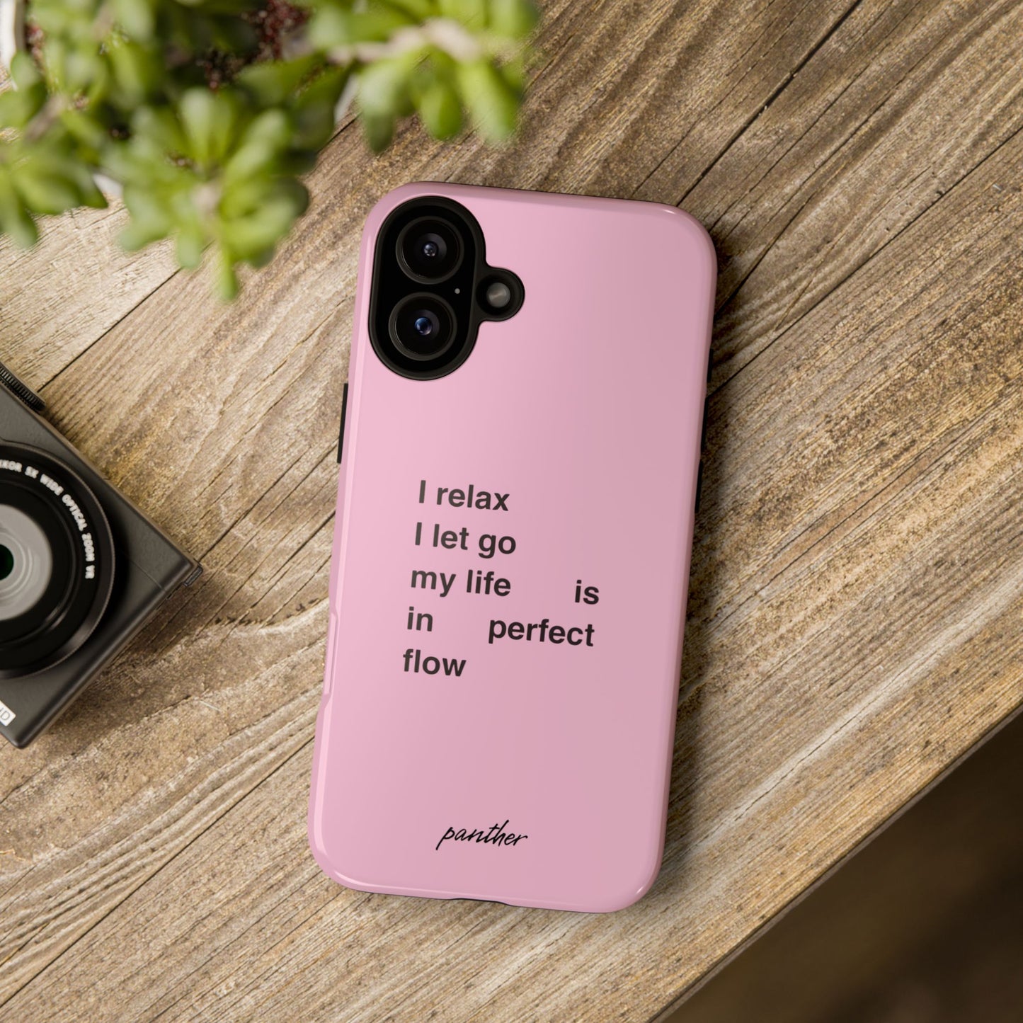 "I relax; I let go; my life is in perfect flow"