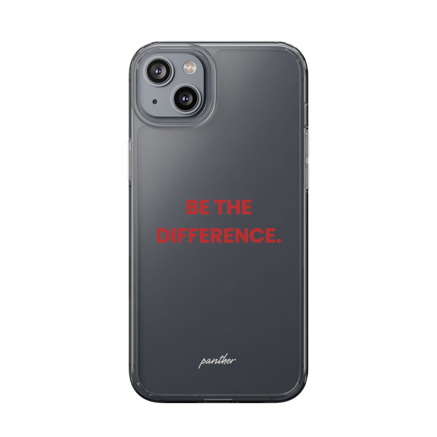 “Be The Difference” Clear Case