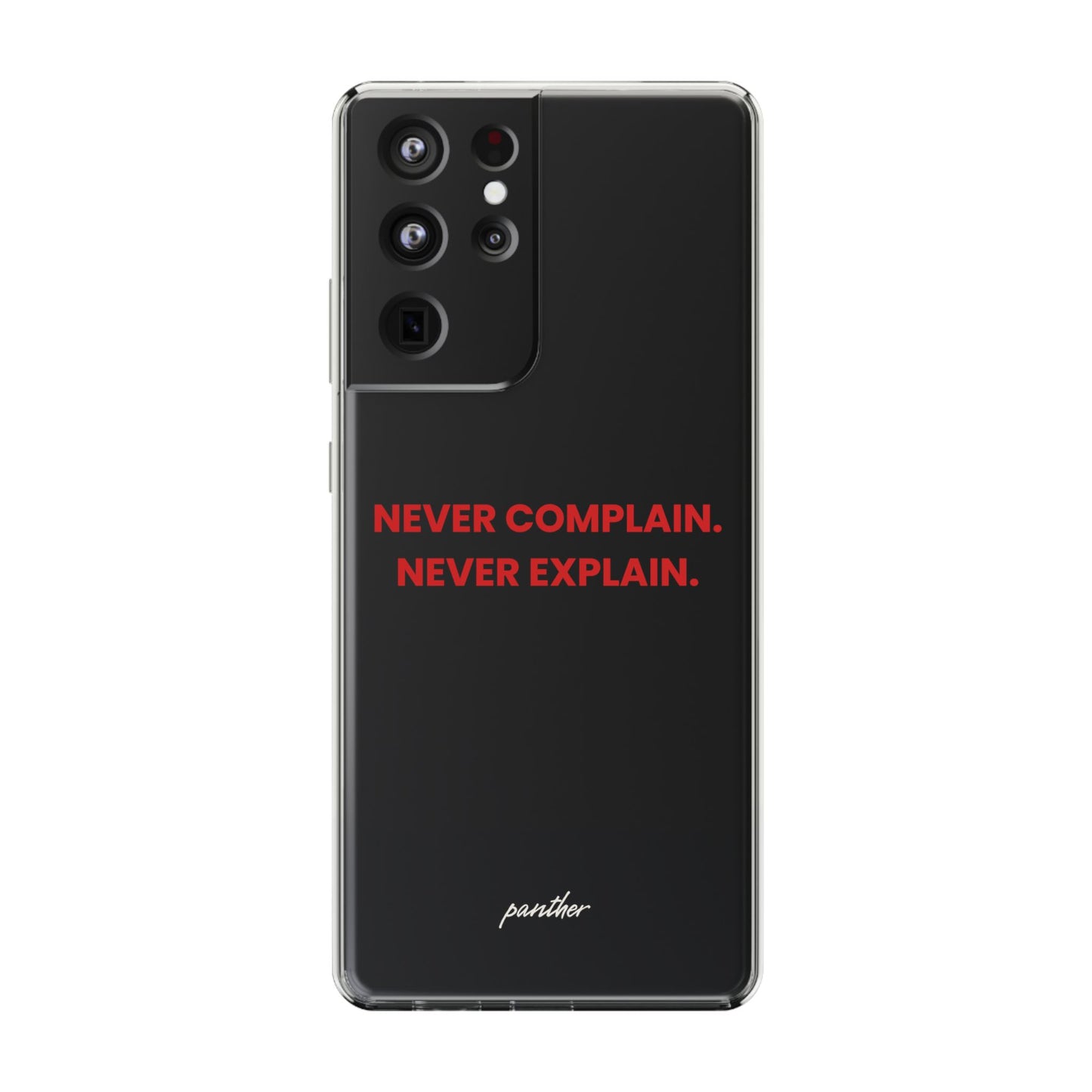 “Never Complain Never Explain” Clear Case