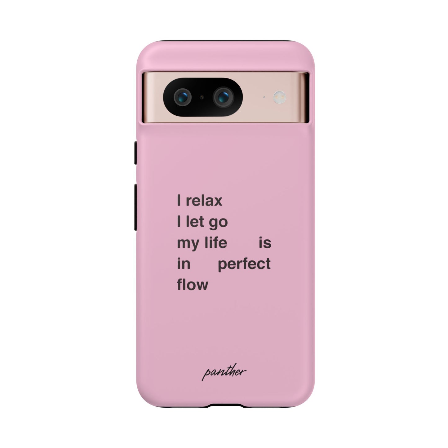 "I relax; I let go; my life is in perfect flow"