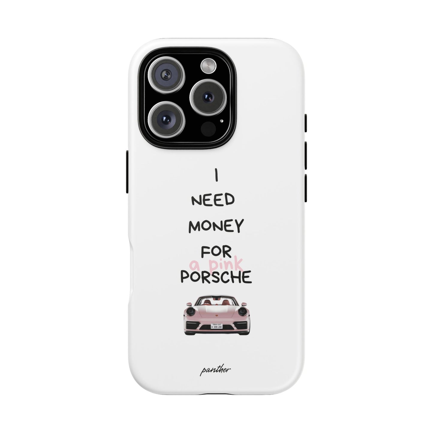 I Need Money For A Pink Porsche (White)