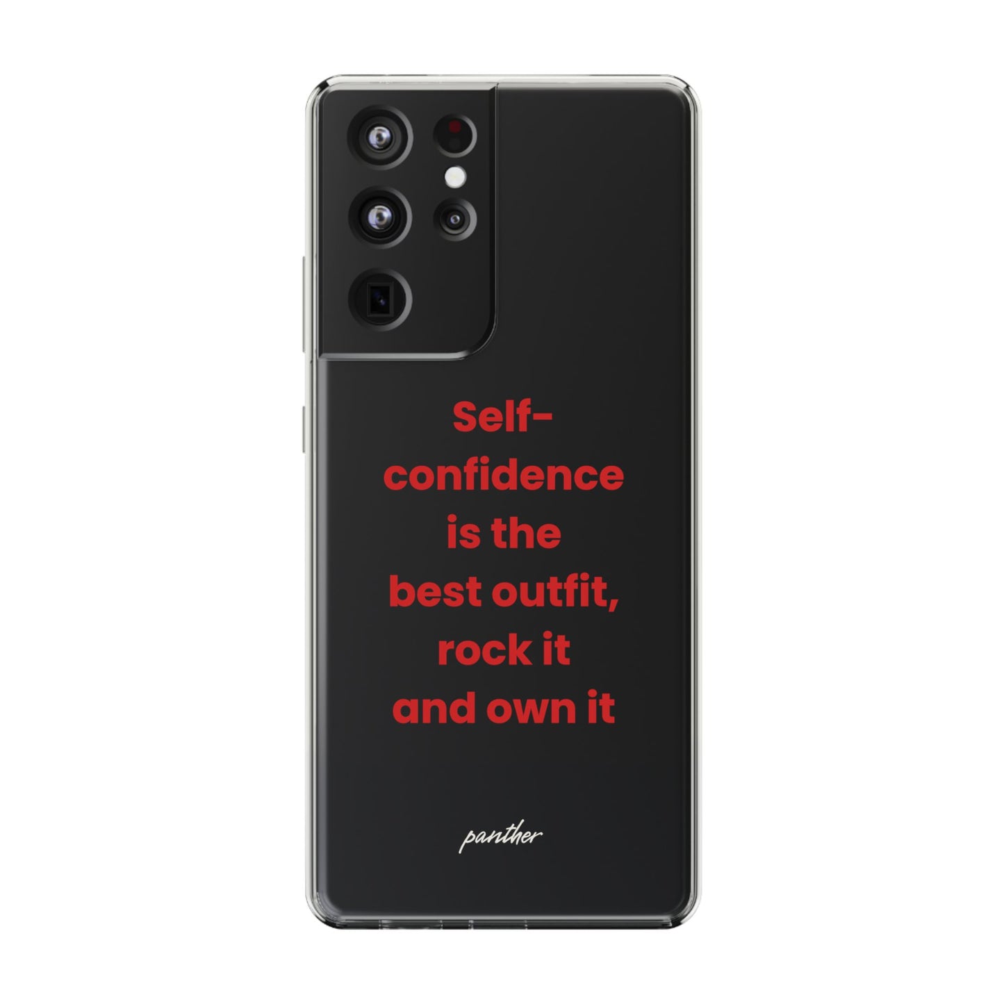 “ Self- confidence is the best outfit, rock it and own it” Clear Case