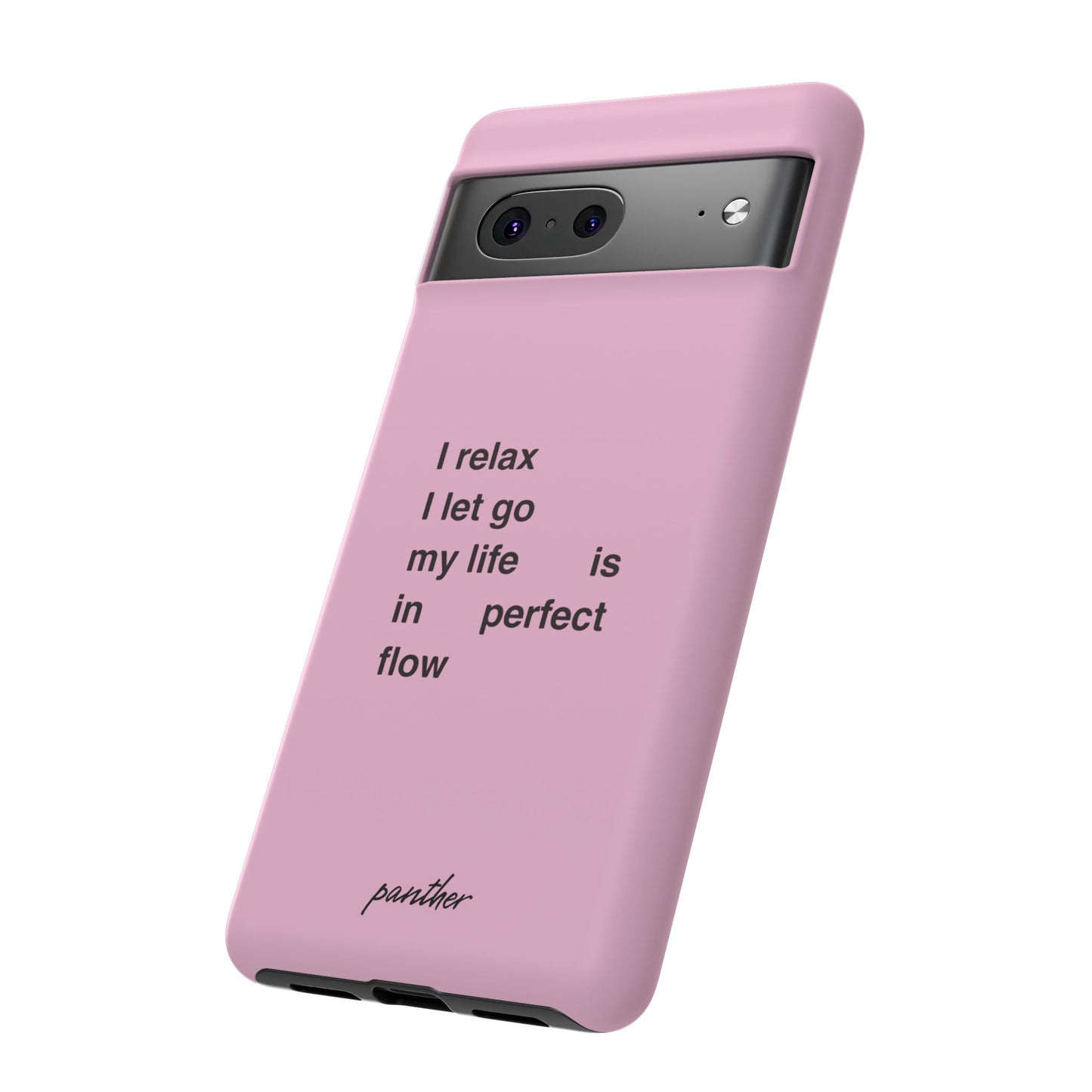 "I relax; I let go; my life is in perfect flow"