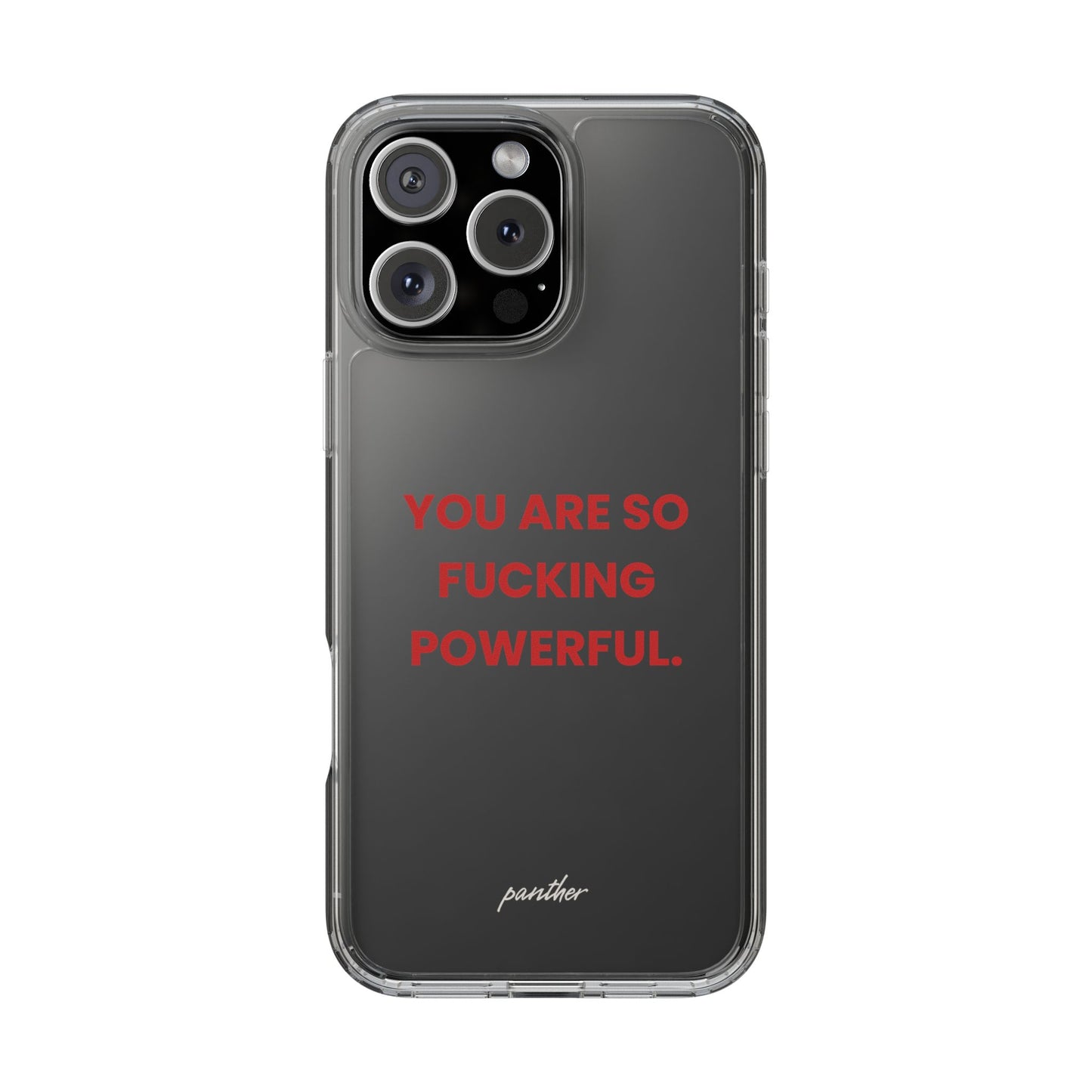 “You Are So Fucking Powerful” Clear Case