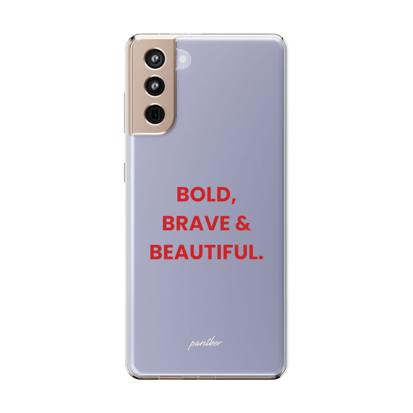 “Bold, Brave & Beautiful” Clear Case