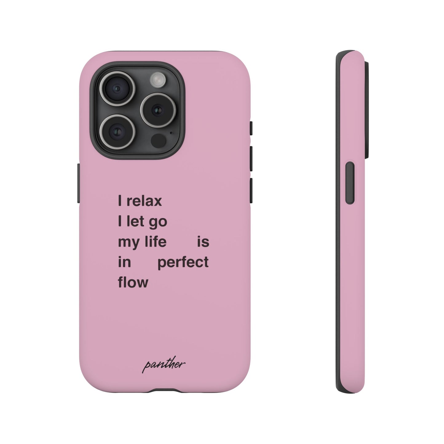 "I relax; I let go; my life is in perfect flow"