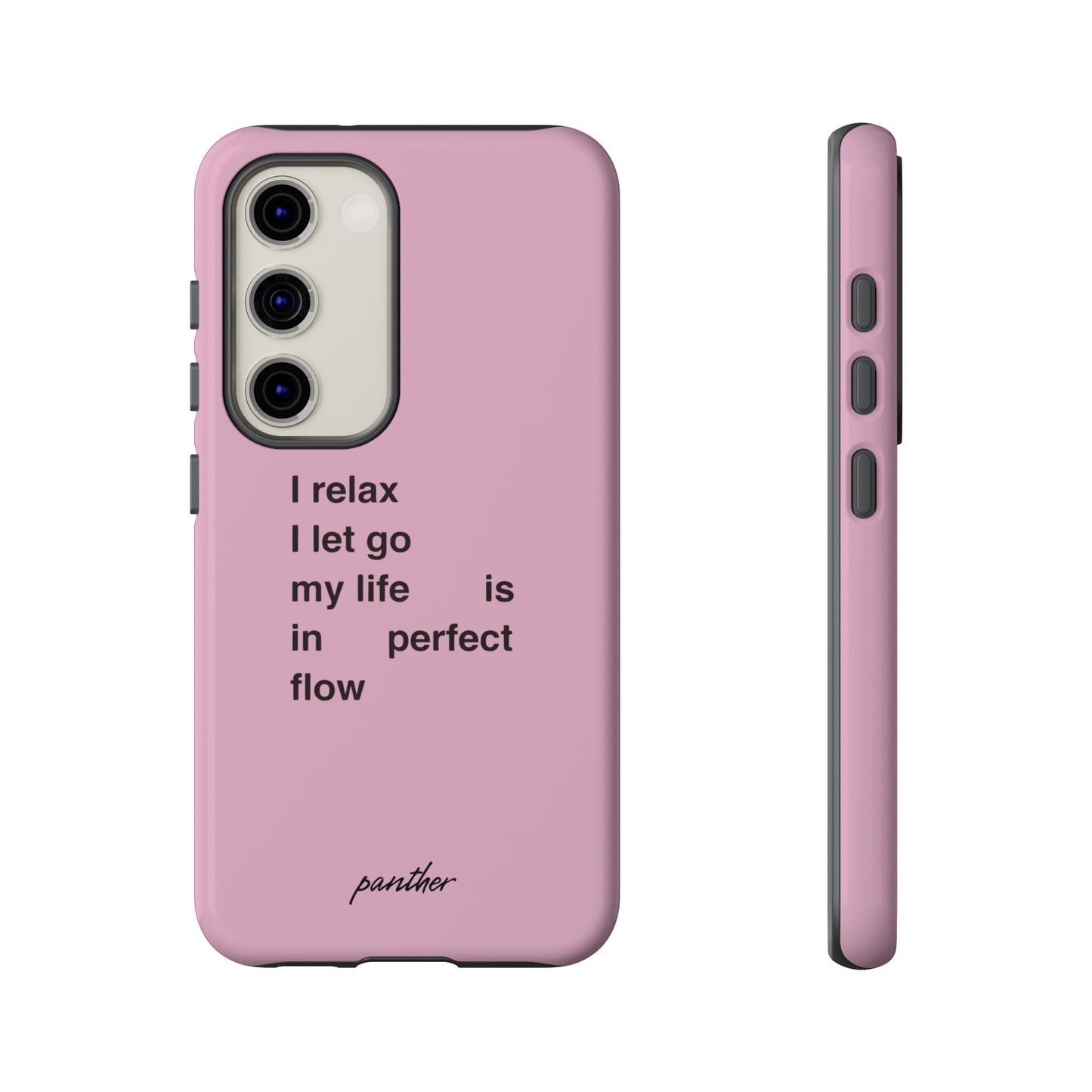 "I relax; I let go; my life is in perfect flow"