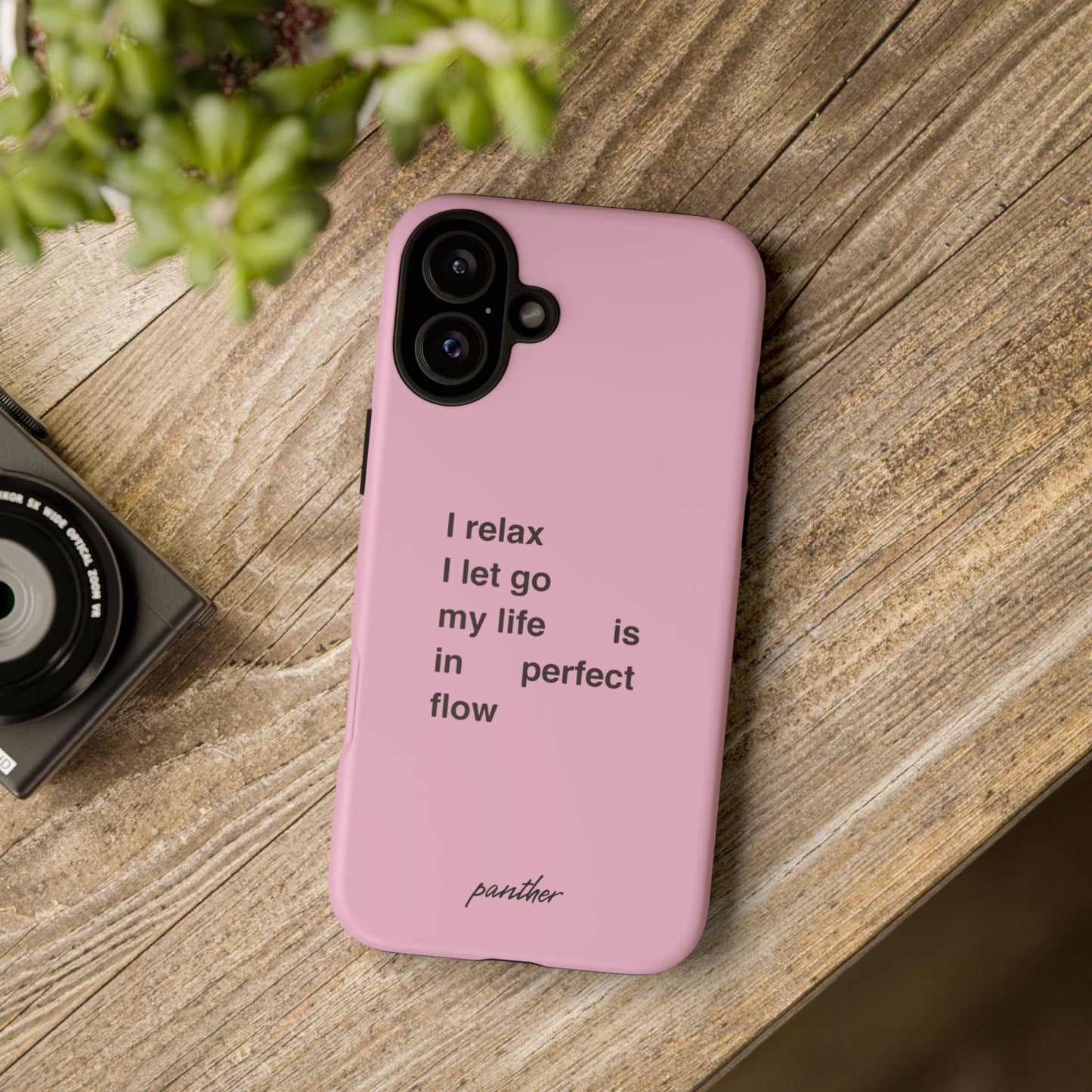 "I relax; I let go; my life is in perfect flow"