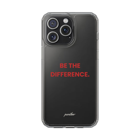“Be The Difference” Clear Case