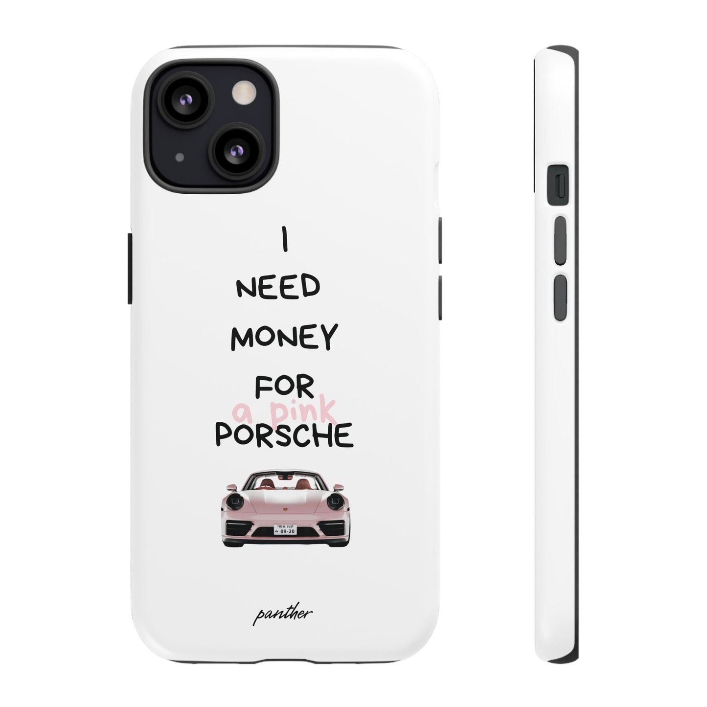 I Need Money For A Pink Porsche (White)
