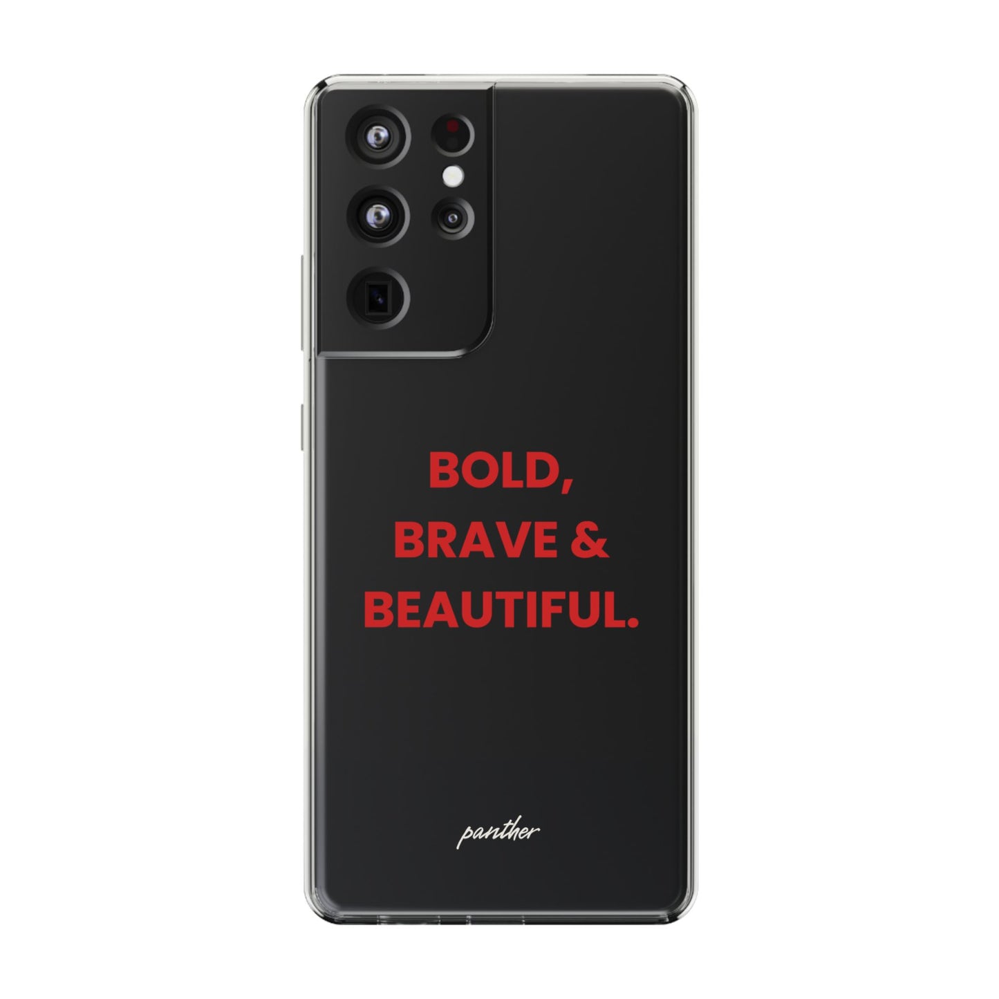 “Bold, Brave & Beautiful” Clear Case