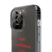 “ Self- confidence is the best outfit, rock it and own it” Clear Case
