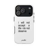 I Will Not Accept A Life I Do Not Deserve (Magsafe)