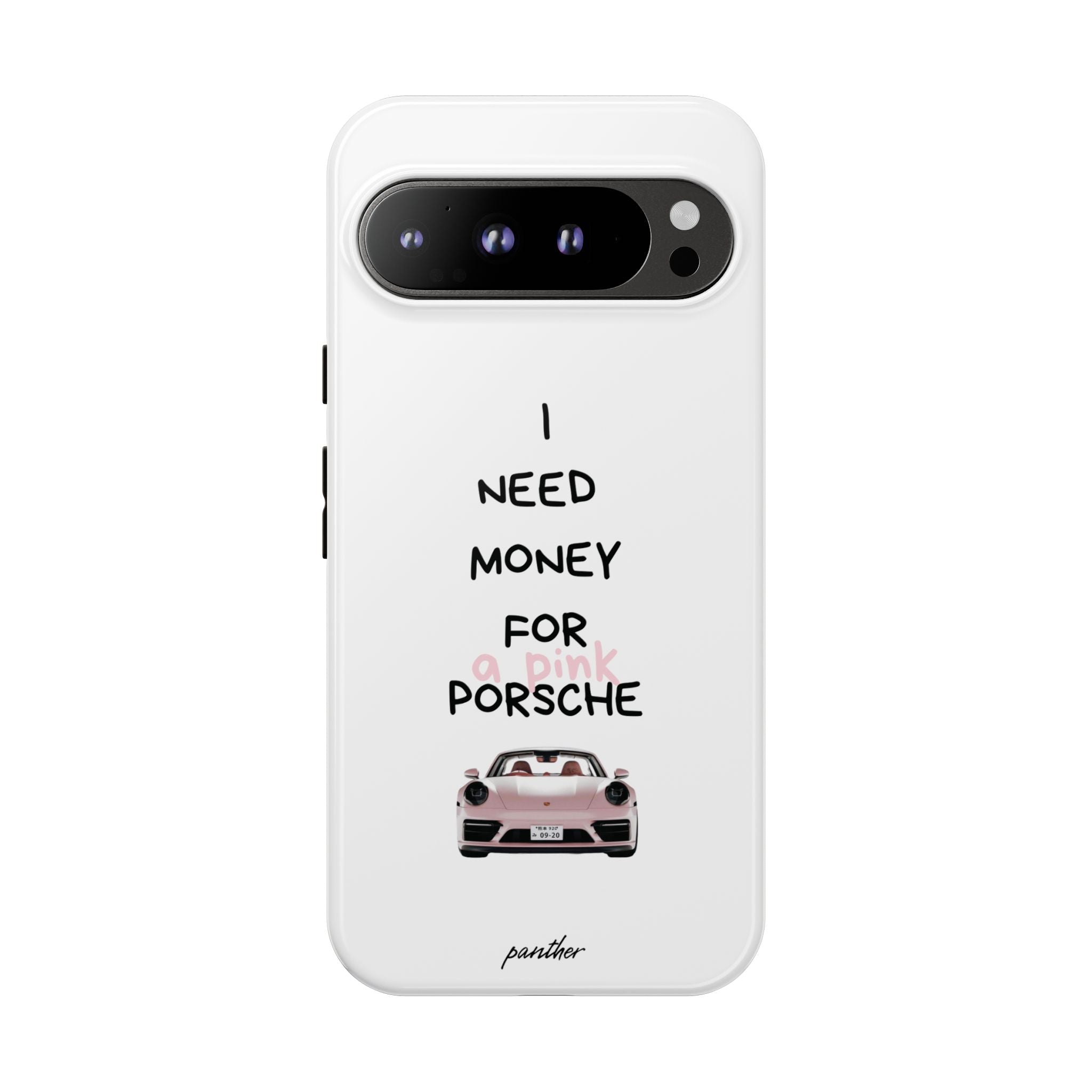 I Need Money For A Pink Porsche (White)