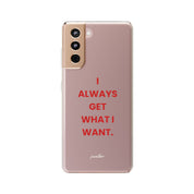 “I Always Get What I Want” Clear Case
