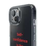“ Self- confidence is the best outfit, rock it and own it” Clear Case