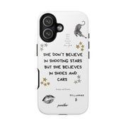 “She don’t believe in shooting stars”