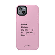 "I relax; I let go; my life is in perfect flow" (Magsafe)