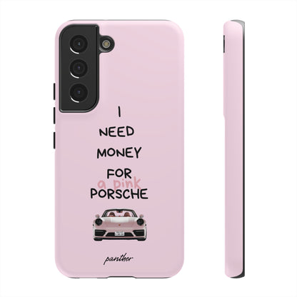 I Need Money For A Pink Porsche (Pink)