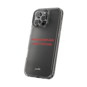 “Never Complain Never Explain” Clear Case