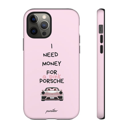 I Need Money For A Pink Porsche (Pink)