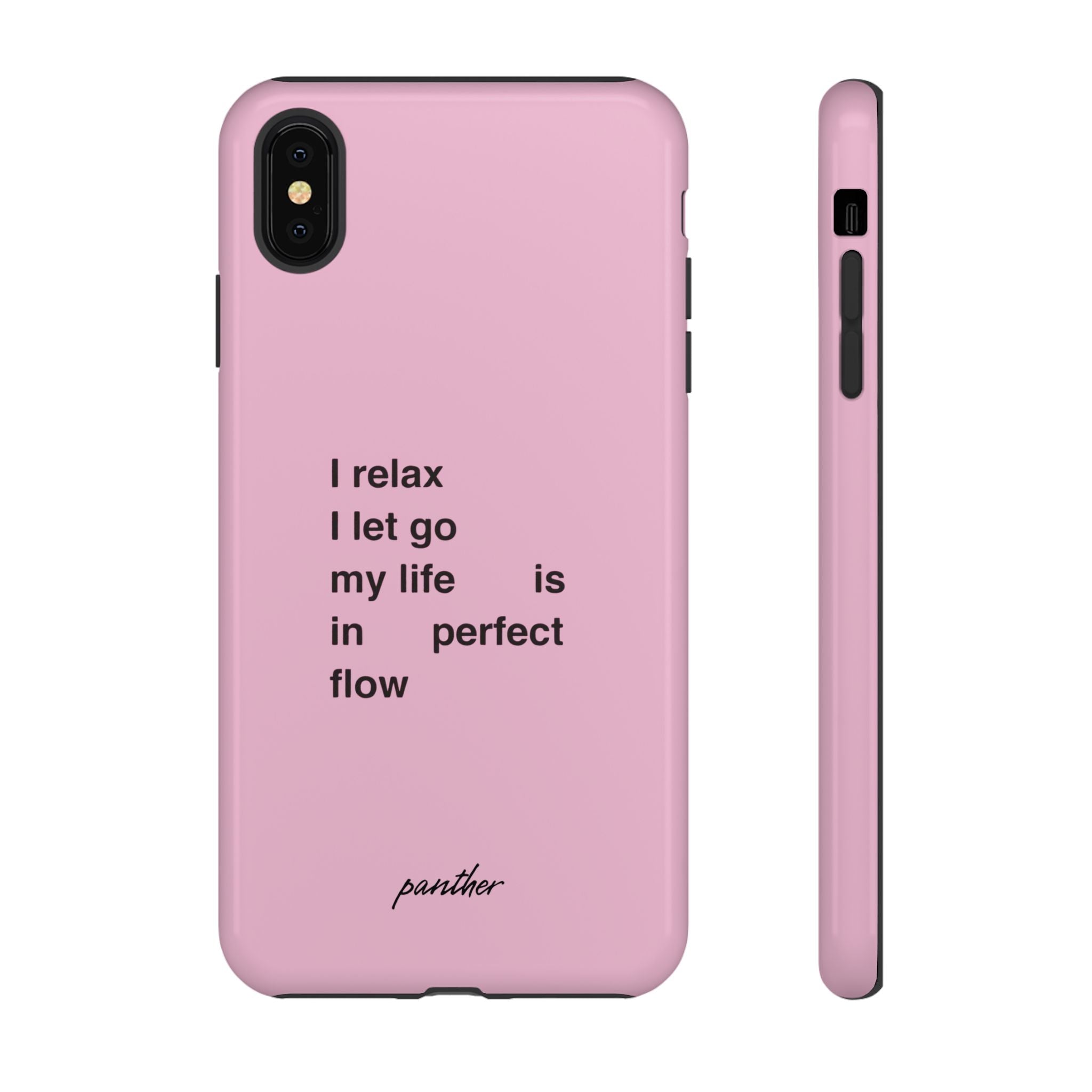 "I relax; I let go; my life is in perfect flow"