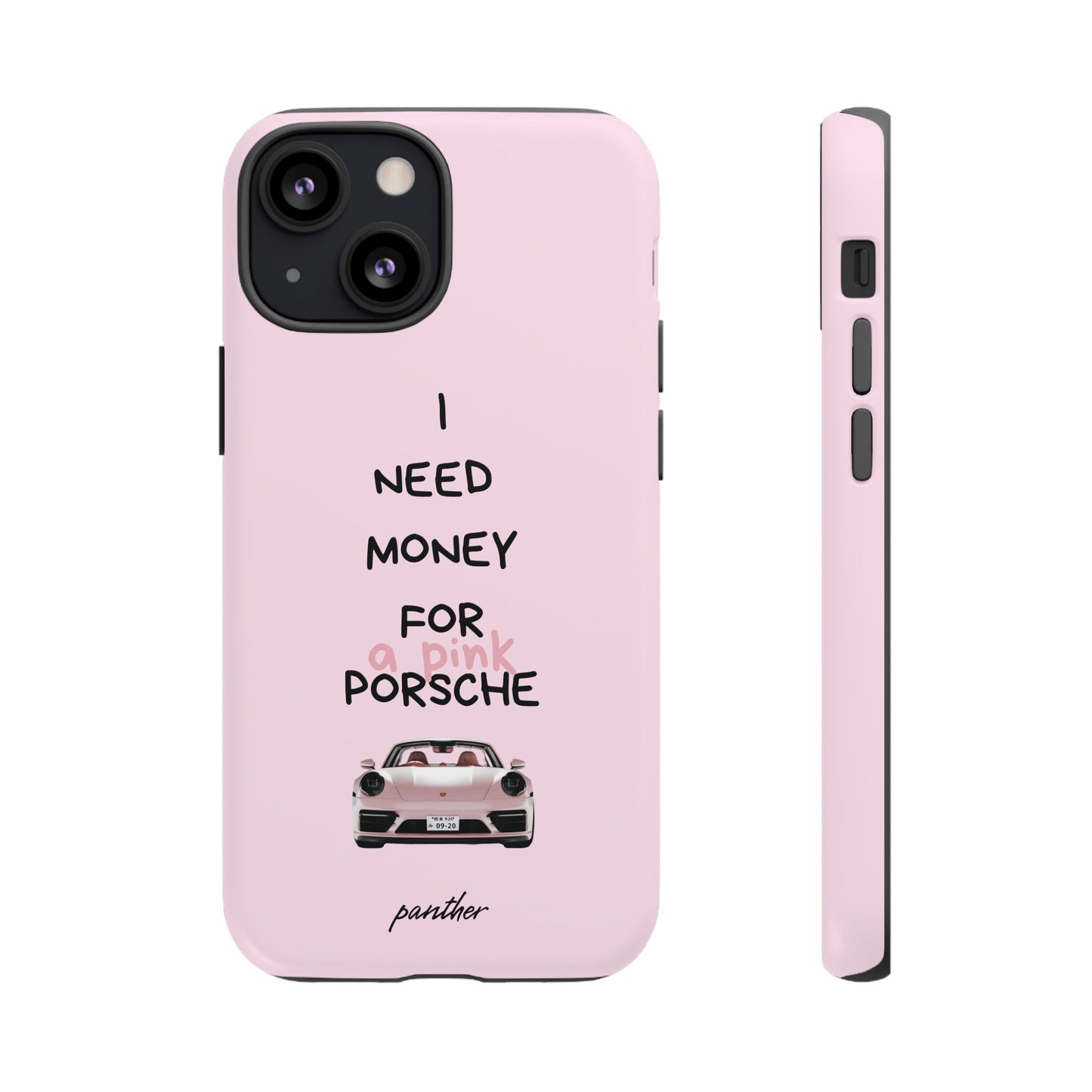 I Need Money For A Pink Porsche (Pink)