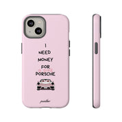 I Need Money For A Pink Porsche (Pink)