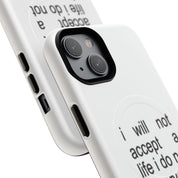I Will Not Accept A Life I Do Not Deserve (Magsafe)
