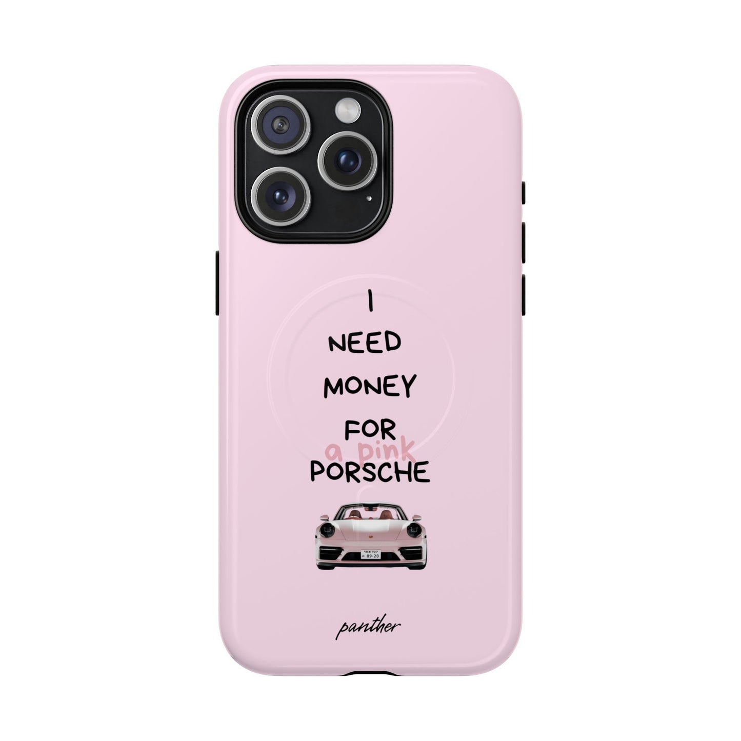 I Need Money For A Pink Porsche (Pink) (Magsafe)
