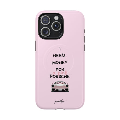 I Need Money For A Pink Porsche (Pink) (Magsafe)