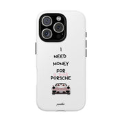 I Need Money For A Pink Porsche (White)