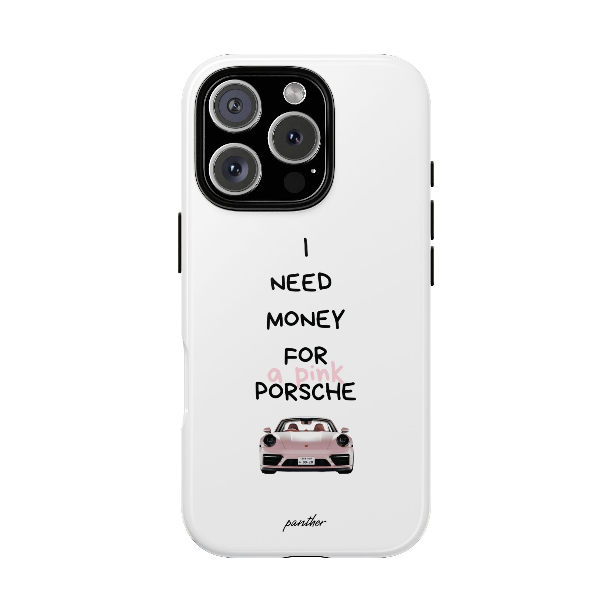I Need Money For A Pink Porsche (White)