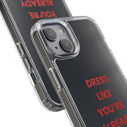 “Dress Like You’re Already Famous” Clear Case