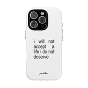 I Will Not Accept A Life I Do Not Deserve (Magsafe)