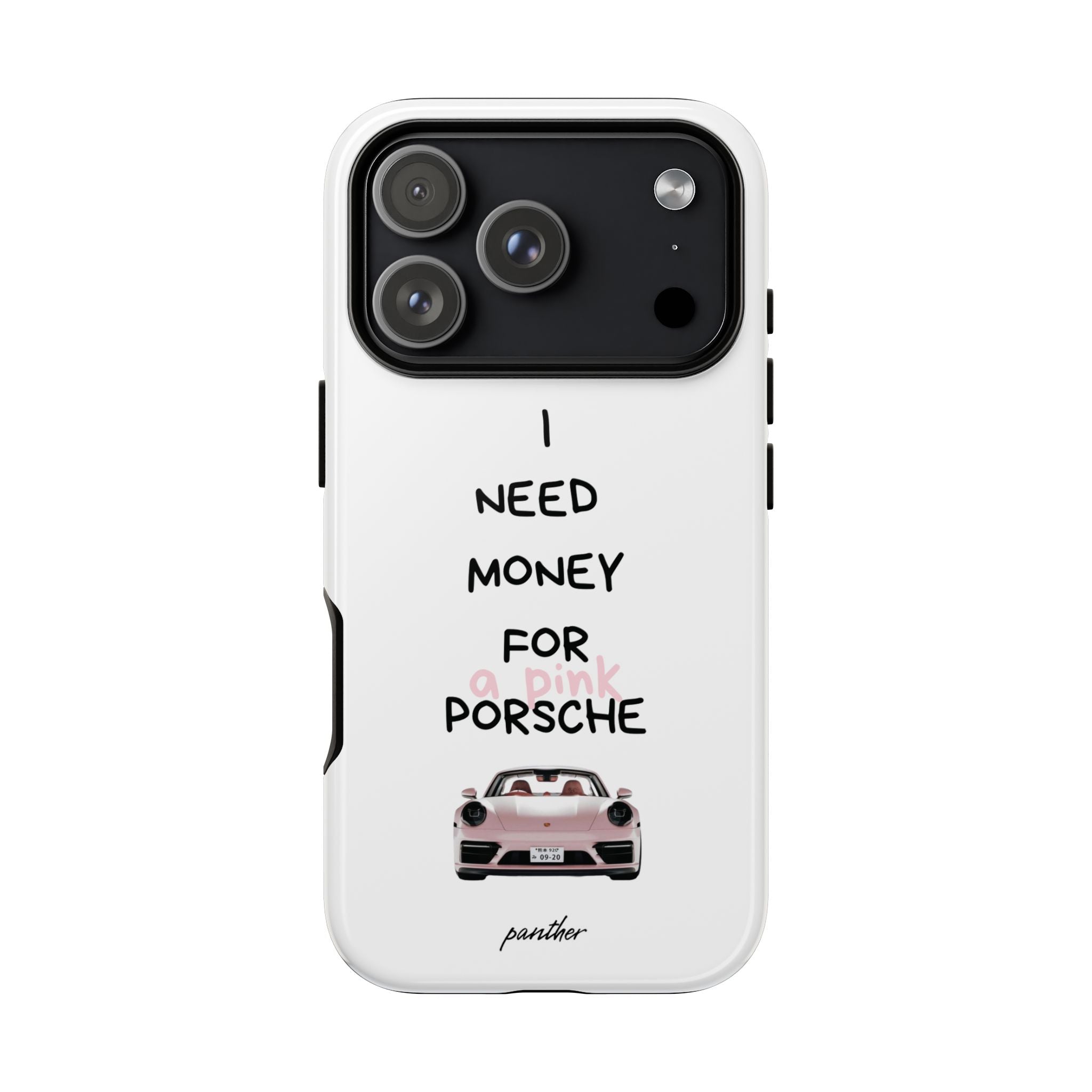 I Need Money For A Pink Porsche (White)