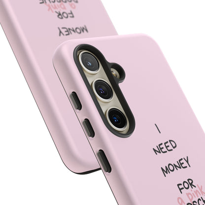 I Need Money For A Pink Porsche (Pink)