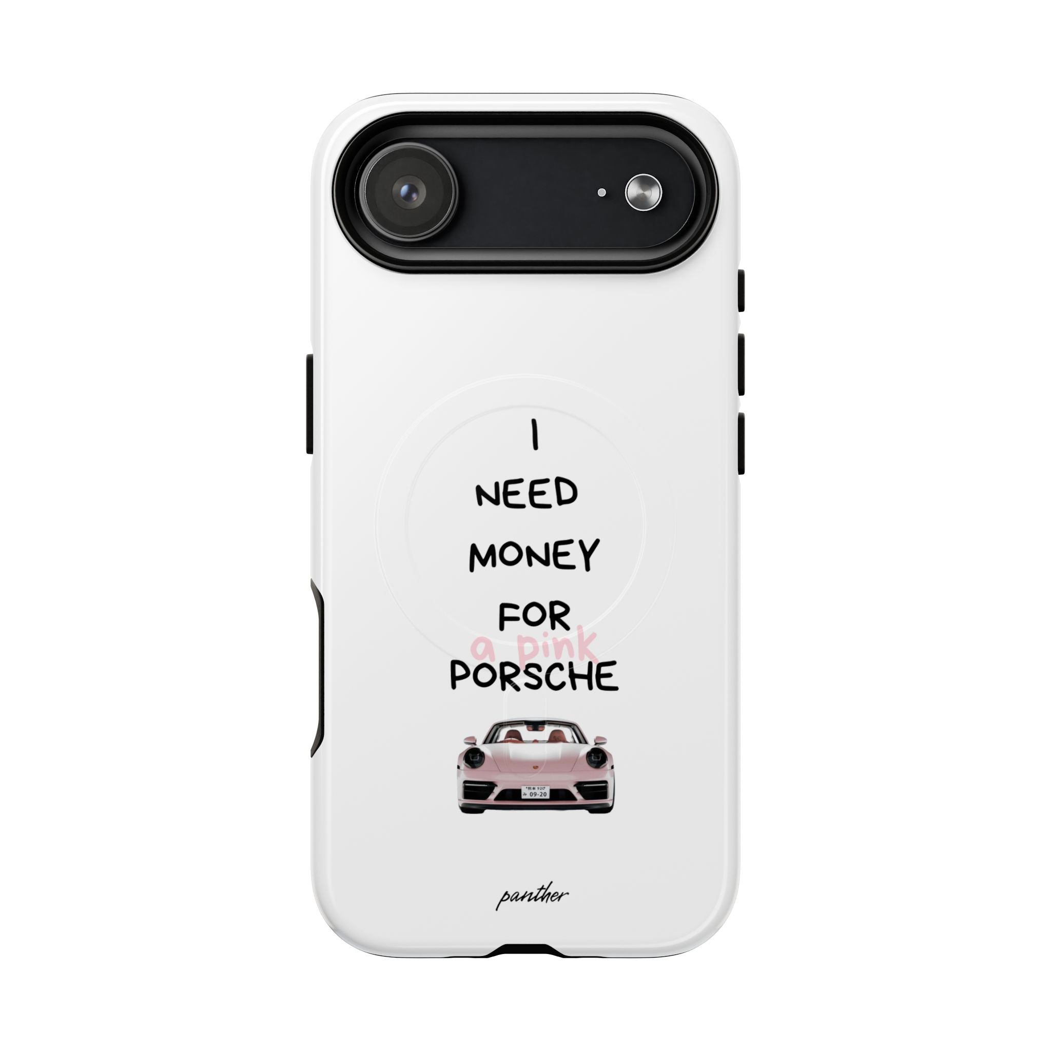 I Need Money For A Pink Porsche (White) (Magsafe)