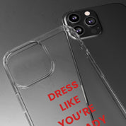 “Dress Like You’re Already Famous” Clear Case