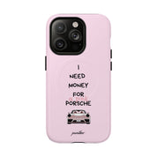 I Need Money For A Pink Porsche (Pink) (Magsafe)