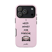 I Need Money For A Pink Porsche (Pink)